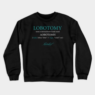 Lobotomy Definition Crewneck Sweatshirt